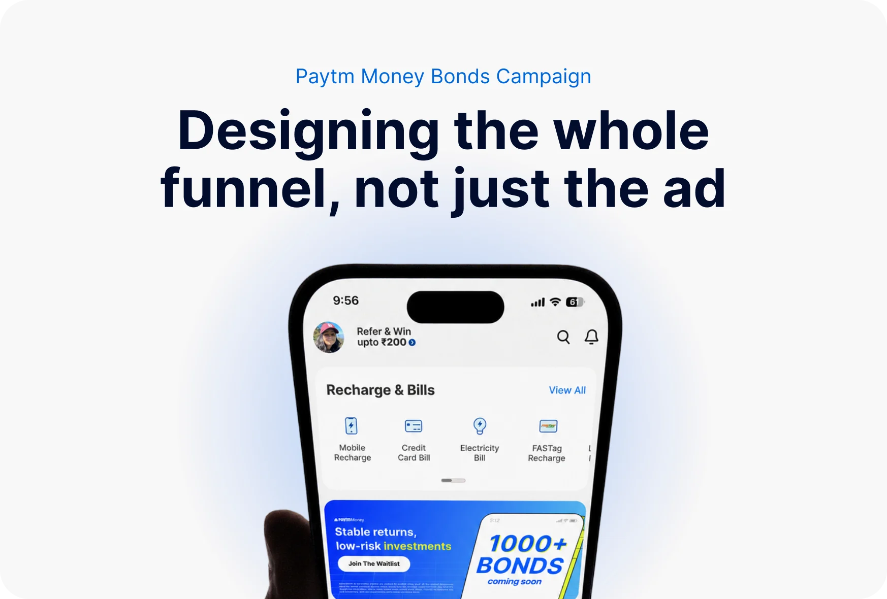 Paytm Bonds Campaign — Bonds was a category nobody had bought. Designed the launch campaign across both Paytm apps — awareness, launch and conversion — as one funnel, not one ad.