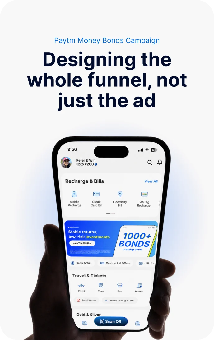 Paytm Bonds Campaign — Bonds was a category nobody had bought. Designed the launch campaign across both Paytm apps — awareness, launch and conversion — as one funnel, not one ad.