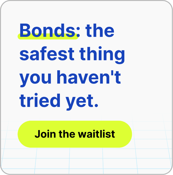 Square banner — Bonds: the safest thing you haven't tried yet